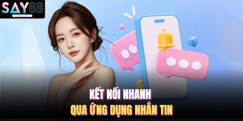 Liên Hệ SAY88 3 Kết nối nhanh qua ứng dụng nhắn tin