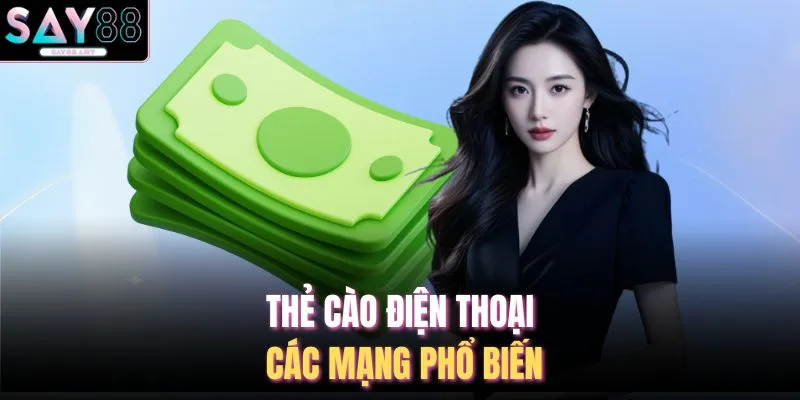 Nạp Tiền SAY88 3 Thẻ cào điện thoại các mạng phổ biến